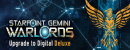 Starpoint Gemini Warlords - Upgrade to Digital Deluxe Starpoint Gemini Warlords - Upgrade to Digital Deluxe