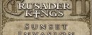 Crusader Kings II: Sunset Invasion Crusader Kings II: Sunset Invasion