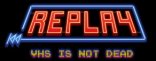 Купить Replay: VHS is not dead Купить Replay: VHS is not dead