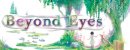 Beyond Eyes Beyond Eyes