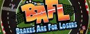 BAFL - Brakes Are For Losers BAFL - Brakes Are For Losers