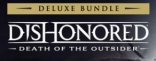 Купить Dishonored: Death of the Outsider - Deluxe Bundle Купить Dishonored: Death of the Outsider - Deluxe Bundle