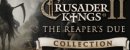 Crusader Kings II: The Reaper's Due Collection Crusader Kings II: The Reaper's Due Collection