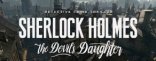 Купить Sherlock Holmes and The Devil's Daughter Купить Sherlock Holmes and The Devil's Daughter