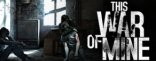 Купить This War of Mine Купить This War of Mine