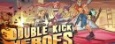 Double Kick Heroes Double Kick Heroes
