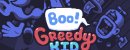 Boo! Greedy Kid Boo! Greedy Kid