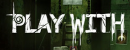 Play with me Play with me