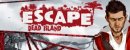 Escape Dead Island Escape Dead Island