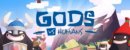 Gods VS Humans Gods VS Humans