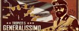 Купить Tropico 5 - Generalissimo Купить Tropico 5 - Generalissimo