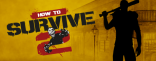 Купить How to Survive 2 Купить How to Survive 2
