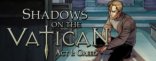 Купить Shadows on the Vatican - Act 1 Купить Shadows on the Vatican - Act 1